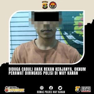 Diduga Cabuli Anak Rekan Kerjanya, Oknum Perawat Diringkus Polisi di Way Kanan